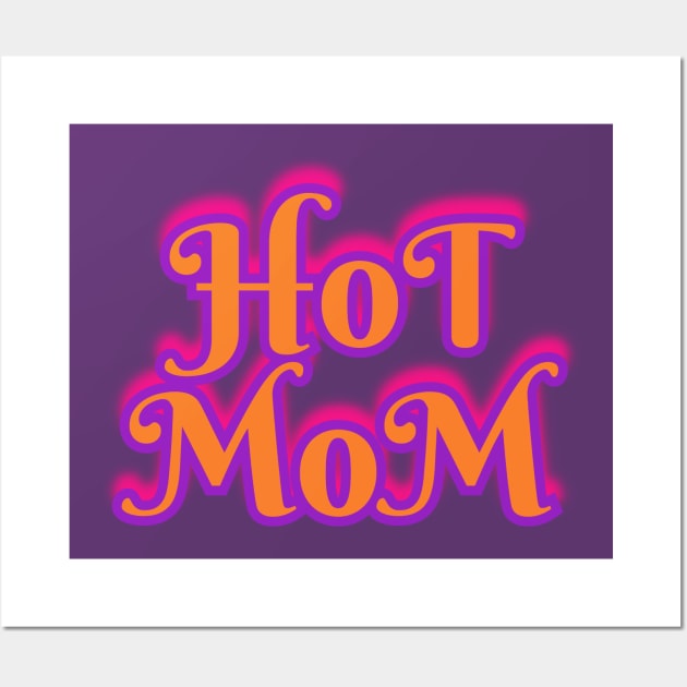 HoT MoM Wall Art by Elvira Khan